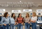 How to Choose the Right Women's Jeans for Your Body Type